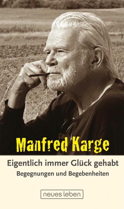 Produktbild Eigentlich immer Glück gehabt (Deutsch, Manfred Karge, 2024)