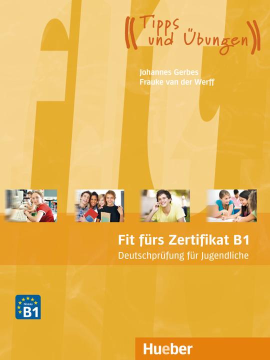Produktbild Fit fürs Zertifikat B1: Deutschprüfung für Jugendliche. Lehrbuch mit MP3-Download (Hörtexte) (Deutsch, Frauke van der Werff, 2023)