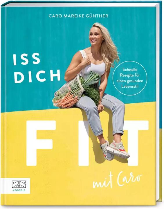 Produktbild Iss dich fit mit Caro (Deutsch, Caro Mareike Günther, 2023)