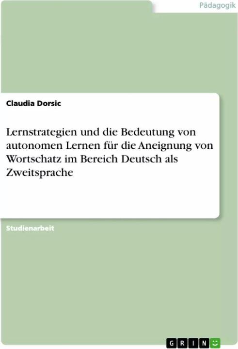 Image du produit Lernstrategien und die Bedeutung von autonomen Lernen für die Aneignung von Wortschatz im Berei (Allemand, Claudia Dorsic, 2008)