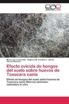 Actual product image Efecto ovicida de hongos del suelo sobre huevos de Toxocara canis (María Laura Ciarmela, Angélica M. Arambarri, Marta Cecilia Minvielle, 2012)