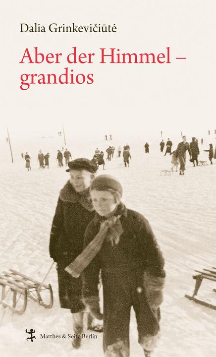 Produktbild Aber der Himmel - grandios (Deutsch, Dalia Grinkevičiūtė, Vytene Muschick, 2014)