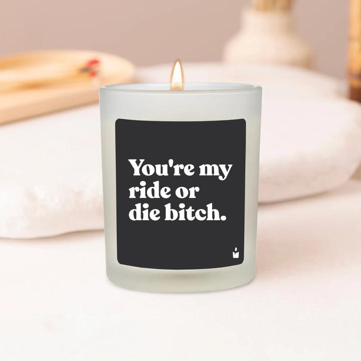 Actual product image Chatty Candles Scented candle Flowery You're my ride or die bitch.