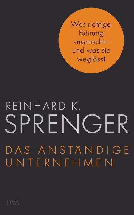 Actual product image Das anständige Unternehmen (German, Reinhard K. Sprenger, 2015)