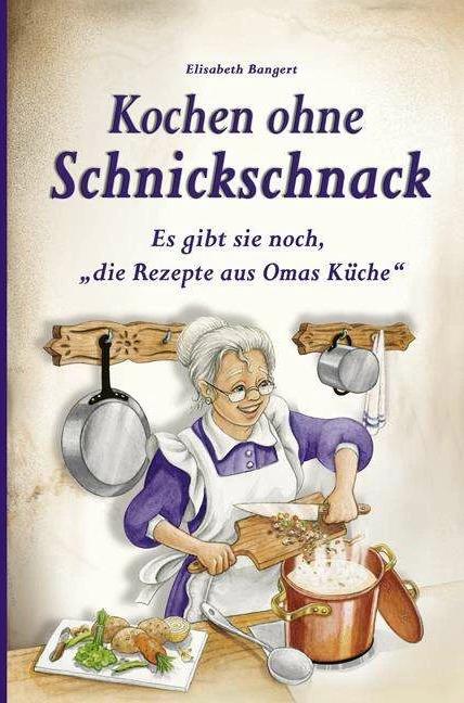 Actual product image Kochen ohne Schnickschnack (German, Elisabeth Bangert, 2014)