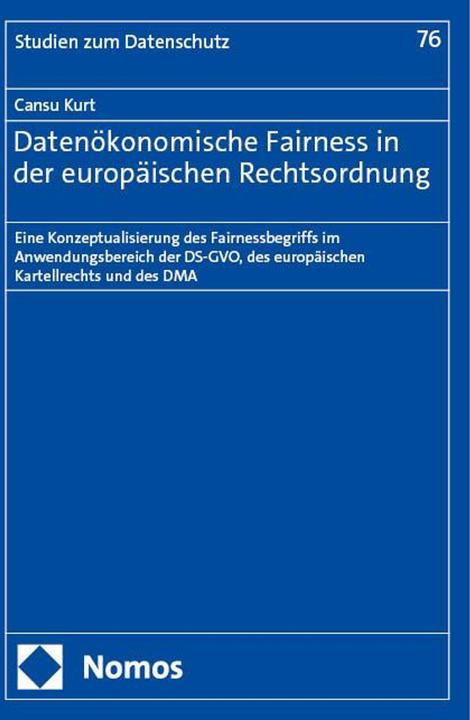 Actual product image Datenökonomische Fairness in der europäischen Rechtsordnung (German, Cansu Kurt, 2024)