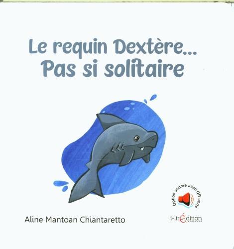 Immagine prodotto Le requin Dextère... Pas si solitaire (Francese, Mantoan Chiantaretto Aline, 2022)