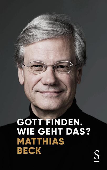 Produktbild Gott finden. Wie geht das? (Deutsch, Matthias Beck, 2020)