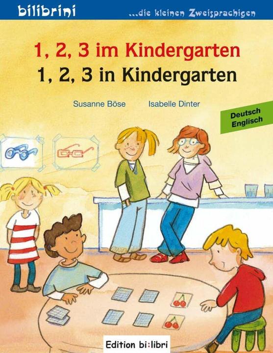 Produktbild 1, 2, 3 in Kindergarten. Kinderbuch Deutsch-Englisch (Deutsch, Susanne Böse, Isabelle Dinter, 2010)