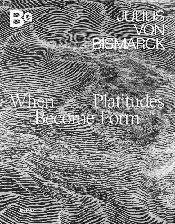 Produktbild When Platitudes Become Form (Deutsch, Englisch, Julius Von Bismarck, 2023)