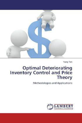 Actual product image Optimal Deteriorating Inventory Control and Price Theory (German, Yang Tan, 2011)