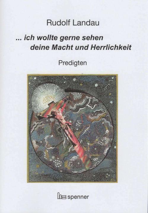 Immagine prodotto ... ich wollte gerne sehen deine Macht und Herrlichkeit. (Tedesco, Rudolf Landau, 2021)