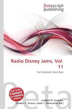 Actual product image Radio Disney Jams, Vol. 11 (Lambert M. Surhone, Mariam T. Tennoe, Susan F. Henssonow, 2010)