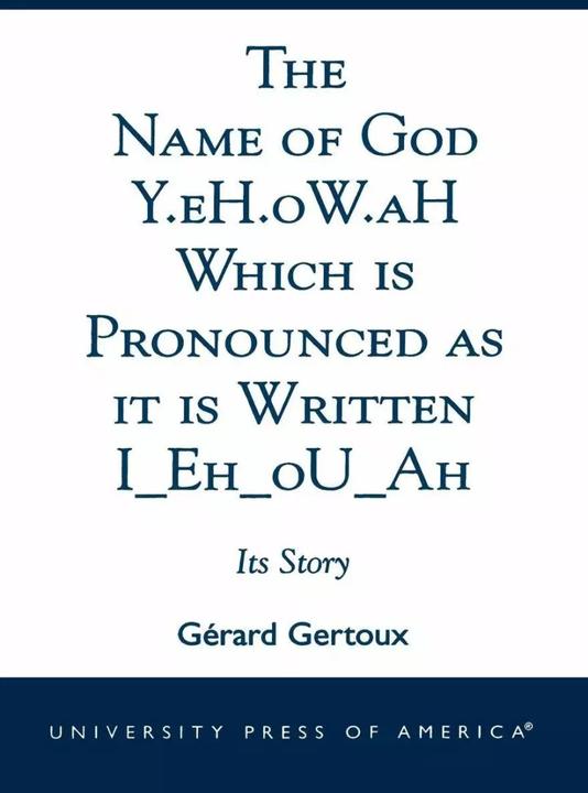 Image du produit The Name of God Y.eH.oW.aH Which is Pronounced as it is Written I Eh oU Ah (Anglais, Gérard Gertoux, 2002)