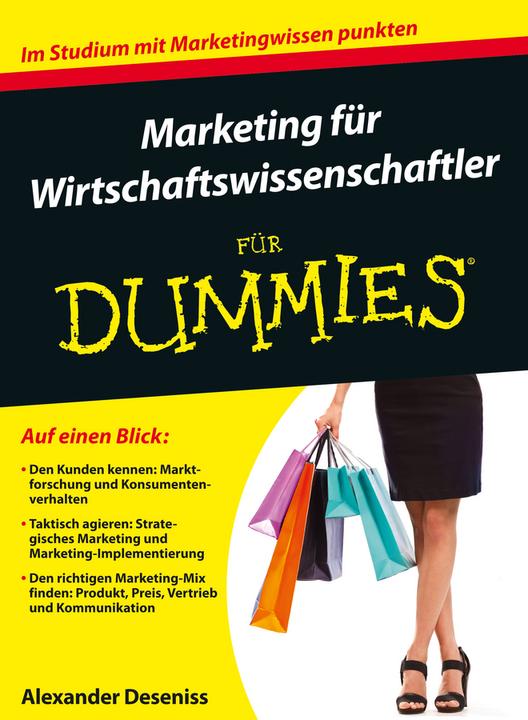 Produktbild Marketing für Wirtschaftswissenschaftler für Dummies (Deutsch, Alexander Deseniss, 2015)