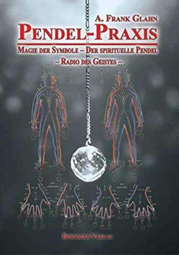 Immagine prodotto Pendel-Praxis - Magie der Symbole - Der spirituelle Pendel - Radio des Geistes (Tedesco, A. Frank Glahn, 2011)
