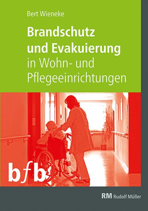 Image du produit Brandschutz und Evakuierung in Wohn- und Pflegeeinrichtungen (Allemand, Bert Wieneke, 2022)