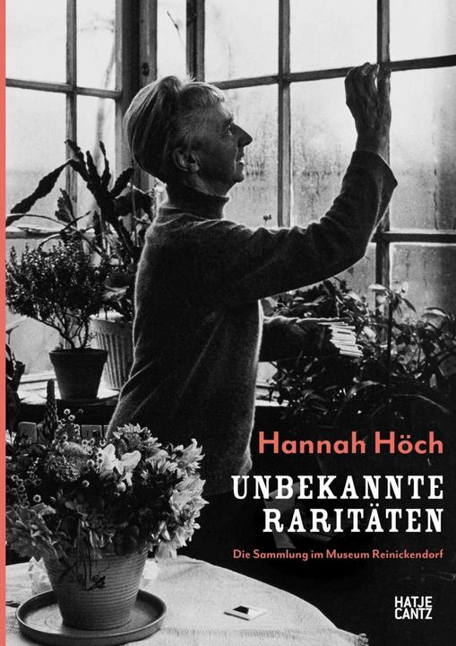 Produktbild Hannah Höch (Deutsch, Brigitte und Christoph Pewesin, Kerstin Riedel, Ralf Burmeister, Cornelia Gerner, Cornelia Gerner für das Museum Reinickendorf, Helmut Rössner, Christine Eissengarthen, 2023)