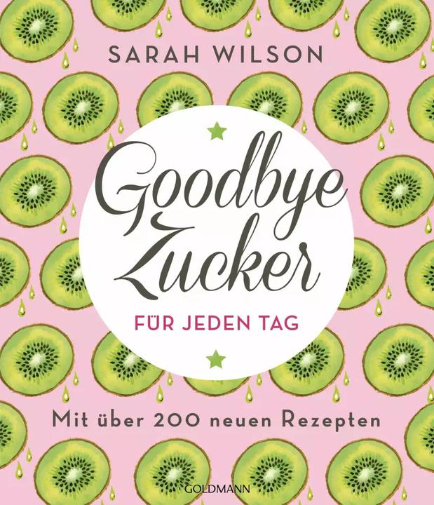 Image du produit Goodbye Zucker für jeden Tag (Allemand, Sarah Wilson., 2019)