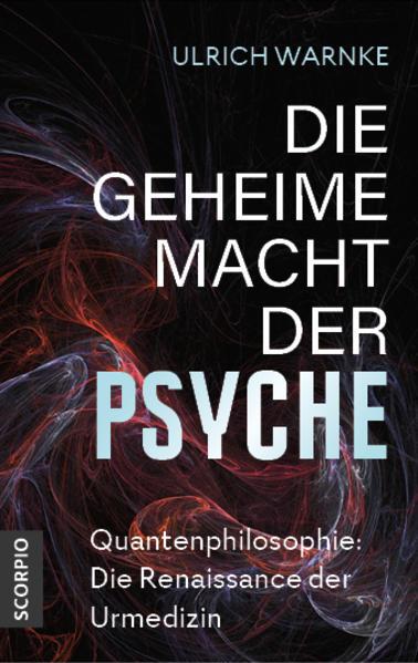 Produktbild Die geheime Macht der Psyche (Deutsch, Ulrich Warnke, 2022)