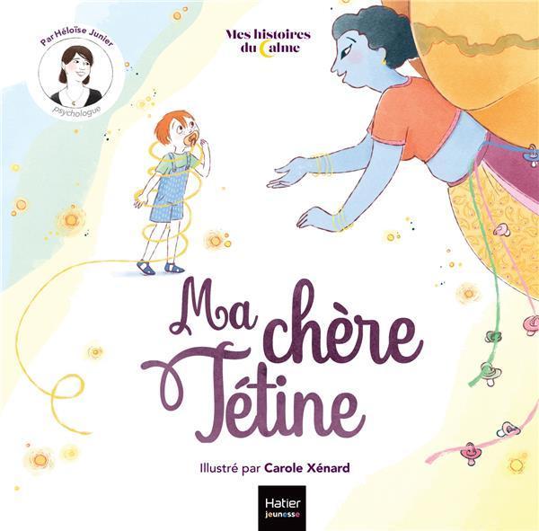 Produktbild Ma chère tétine (Französisch, Xénard Carole, Junier Héloïse, 2023)