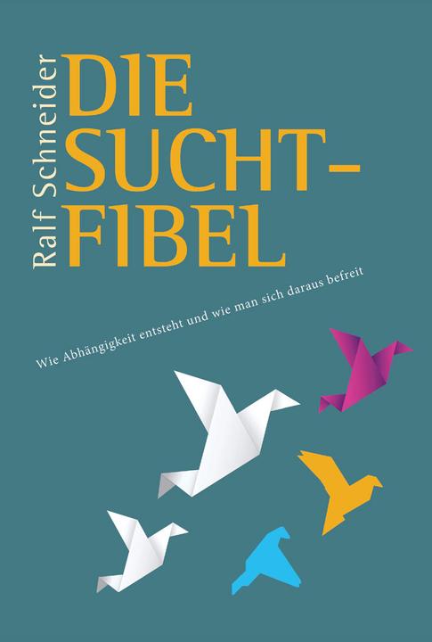 Produktbild Die Suchtfibel (Deutsch, Ralf Schneider, 2024)