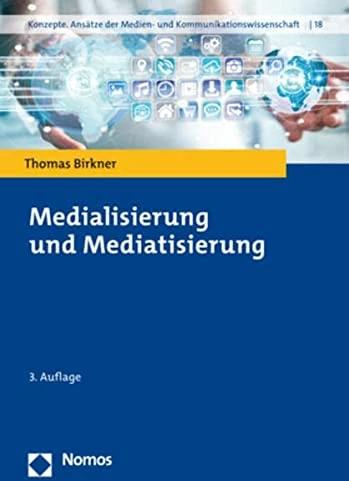 Produktbild Medialisierung und Mediatisierung (Deutsch, Thomas Birkner, 2023)