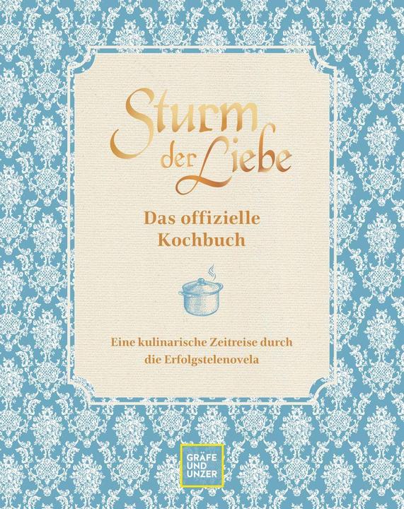 Produktbild Das offizielle Sturm der Liebe-Kochbuch (Deutsch, BavariaFictionGmbH, 2022)