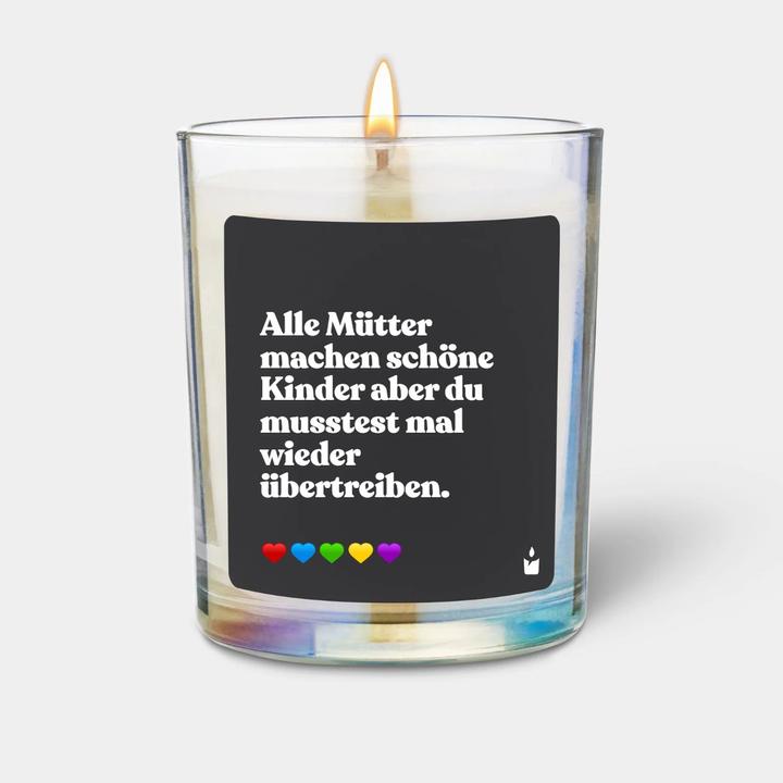 Actual product image Chatty Candles Scented candle Flowery All mothers make beautiful children but you had to exaggerate again.