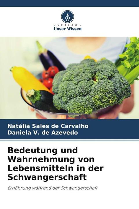 Immagine prodotto Bedeutung und Wahrnehmung von Lebensmitteln in der Schwangerschaft (Tedesco, Daniela V. de Azevedo, Natália Saldi de Carvalho, 2024)