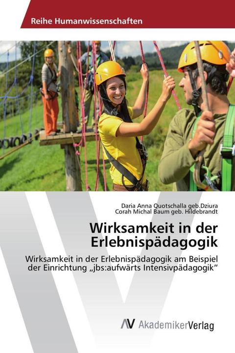 Produktbild Wirksamkeit in der Erlebnispädagogik (Deutsch, Daria Anna Quotschalla geb. Dziura, Corah Michal Baum geb. Hildebrandt, 2015)