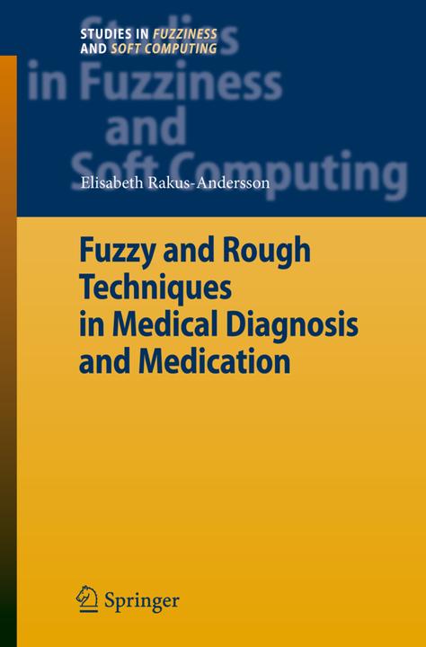 Energie-Label Fuzzy and Rough Techniques in Medical Diagnosis and Medication (Elisabeth Rakus-Andersson, 2010)
