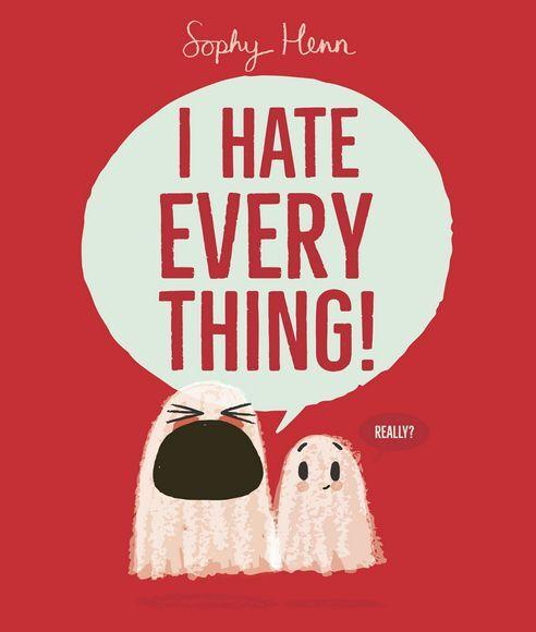 Image du produit I Hate Everything (Anglais, Henn Sophy, 2025)