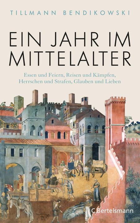 Produktbild Ein Jahr im Mittelalter (Deutsch, Tillmann Bendikowski, 2019)
