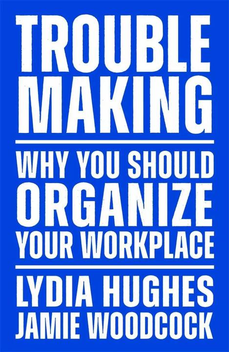 Actual product image Troublemaking (English, Lydia Hughes, Jamie Woodcock, 2023)