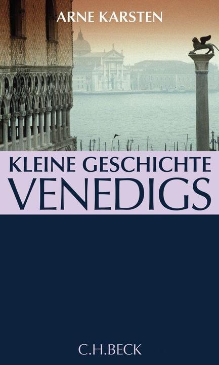Actual product image Kleine Geschichte Venedigs (German, Arne Karsten, 2008)