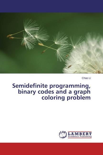 Produktbild Semidefinite programming, binary codes and a graph coloring problem (Chao Li, 2015)