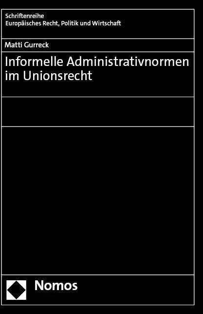 Actual product image Informelle Administrativnormen im Unionsrecht (German, Matti Gurreck, 2023)