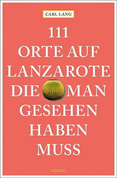 Actual product image 111 Orte auf Lanzarote, die man gesehen haben muss (German, Carl Lang, 2020)