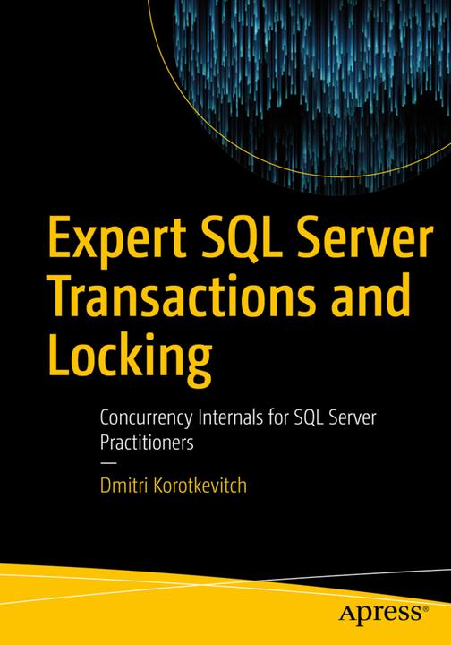 Produktbild Expert SQL Server Transactions and Locking (Englisch, Dmitri Korotkevitch, 2019)