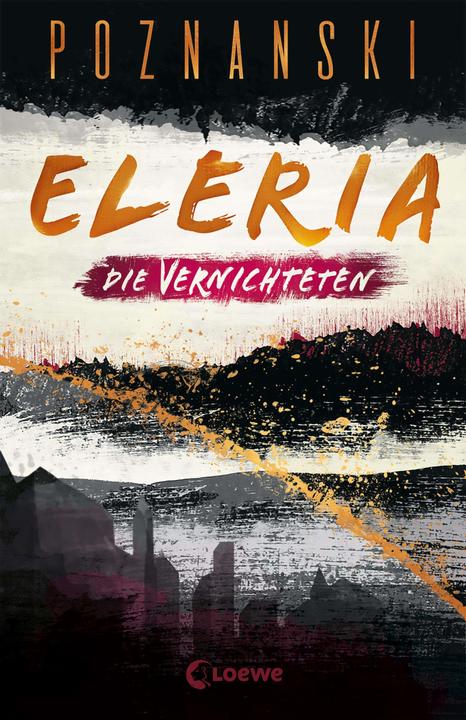 Produktbild Eleria (Band 3) - Die Vernichteten (Deutsch, Ursula Poznanski, Loewe Jugendbücher, 2022)