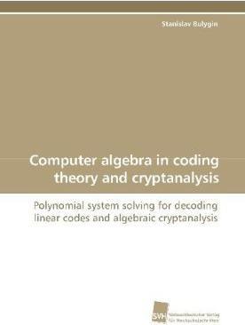 Actual product image Computer algebra in coding theory and cryptanalysis (Stanislav Bulygin, 2009)