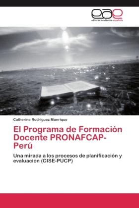 Image du produit El Programa de Formación Docente PRONAFCAP-Perú (Catherine Rodriguez Manrique, 2011)