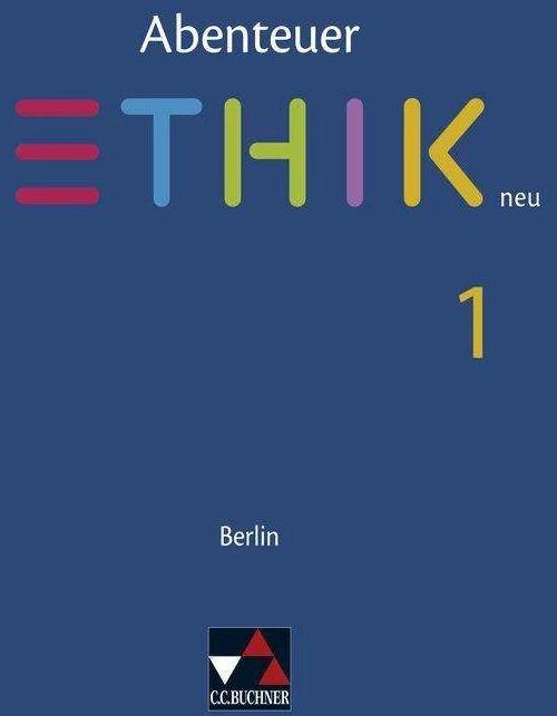 Actual product image Abenteuer Ethik - Berlin neu. Schülerband 1 (German, Sophia Gerber, Melanie Heise, Nora Held, Birgit Danderski, Jörg Freier, Angelika Rzehak, 2016)