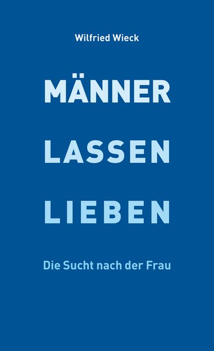 Image du produit Männer lassen lieben (Allemand, Irmgard Hülsemann, Wilfried Wieck, 2019)