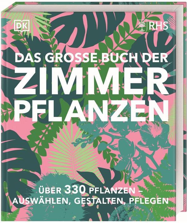 Produktbild Das grosse Buch der Zimmerpflanzen (Deutsch, Reinhard Ferstl, Fran Bailey, Zia Allaway, DK Verlag, 2024)
