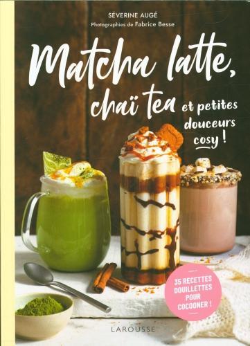 Image du produit Larousse pratique Matcha latte, chaï tea et petites douceurs cosy! (Français, Augé Séverine, 2024)