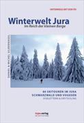 Actual product image Winterwelt Jura - Im Reich der kleinen Berge (German, Daniel Silvernail, Michel Silbernagel, 2018)