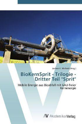 Image du produit BioKernSprit - Trilogie - Dritter Teil 'Sprit' (Jochen K. Michels, 2013)