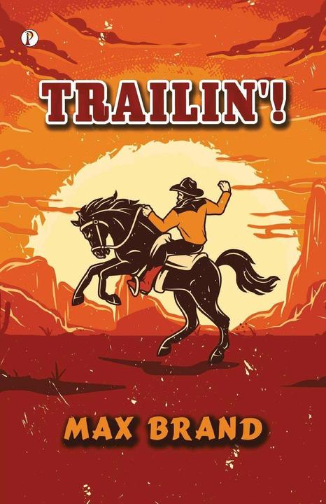 Image du produit Trailin'! (Anglais, Frederick Schiller Faust Max Brand, 2023)